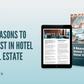 8 reasons to invest in hotel real estate