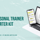 Personal Trainer Starter Kit™